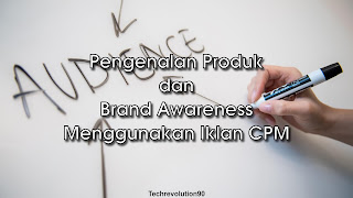 Solusi Pengenalan Produk dan Brand Awareness Menggunakan Iklan CPM Rajatraffic