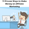 11 Proven Ways to Make Money on Affiliate Marketing