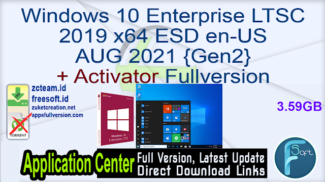 Windows 10 Enterprise LTSC 2019 X64 ESD en-US AUG 2021 {Gen2} + Activator Fullversion