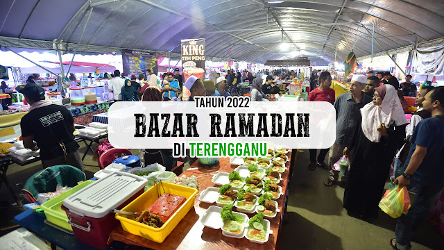 Senarai Lokasi Bazar Ramadan Di Terengganu 2022