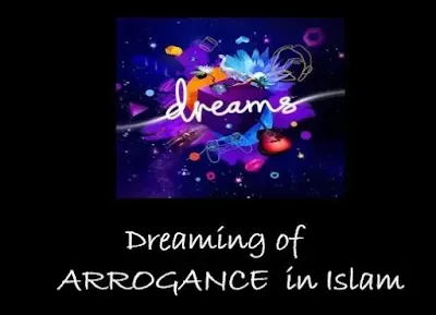 A,DREAM OF ARRANGE,DREAM  OF ARRIVAL IBN SIREN,DREAM OF ARROGANCE INTERPRETATION /MEANING IN ISLAM,DREAM OF MOUNT OF ARAFA IN ISLAM,DREAM OF TRAVELLER INTERPRETATION,