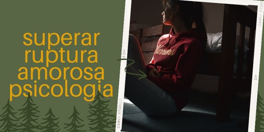 superar ruptura amorosa psicologia