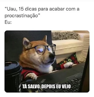 Meme acabar com a procrastinação