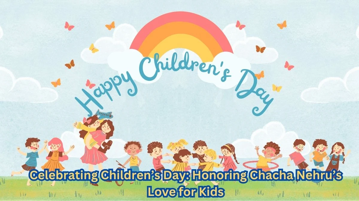 Celebrating Children’s Day: Honoring Chacha Nehru’s Love for Kids | children's day quotes