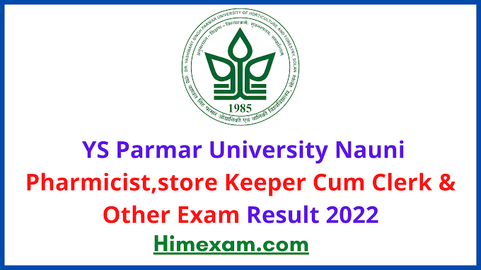  YS Parmar University Nauni Pharmicist,store Keeper Cum Clerk & Other Exam Result 2022