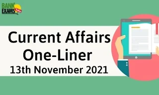 Current Affairs One-Liner: 13th November 2021