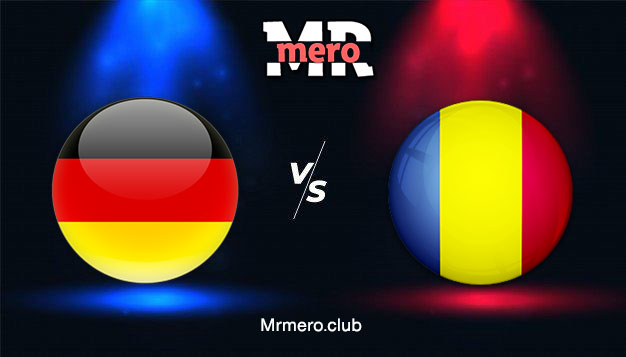 مباراة ألمانيا ضد رومانيا يلا شوت مباشر اليوم تصفيات كأس العالم أوروبا