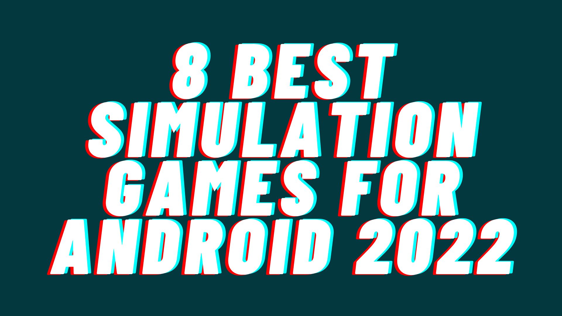 8 Best Simulation Games for Android 2022