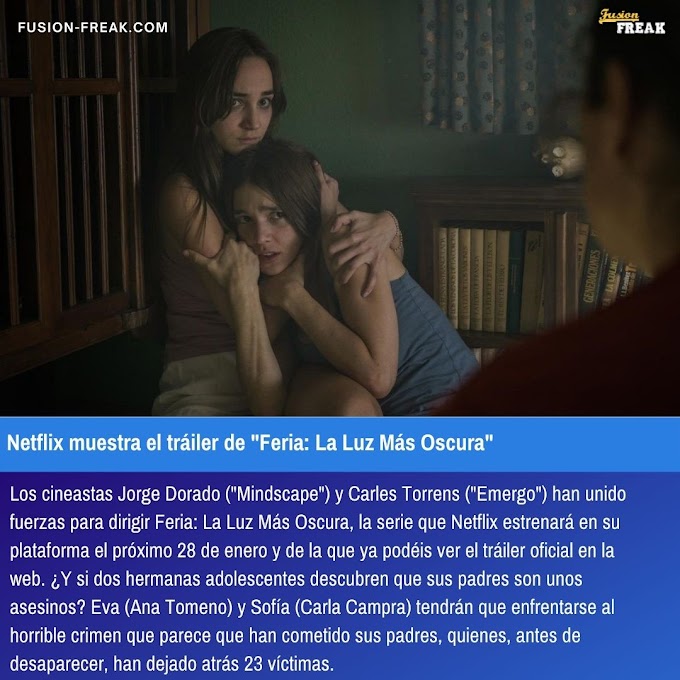 Netflix muestra el tráiler de "Feria: La Luz Más Oscura"
