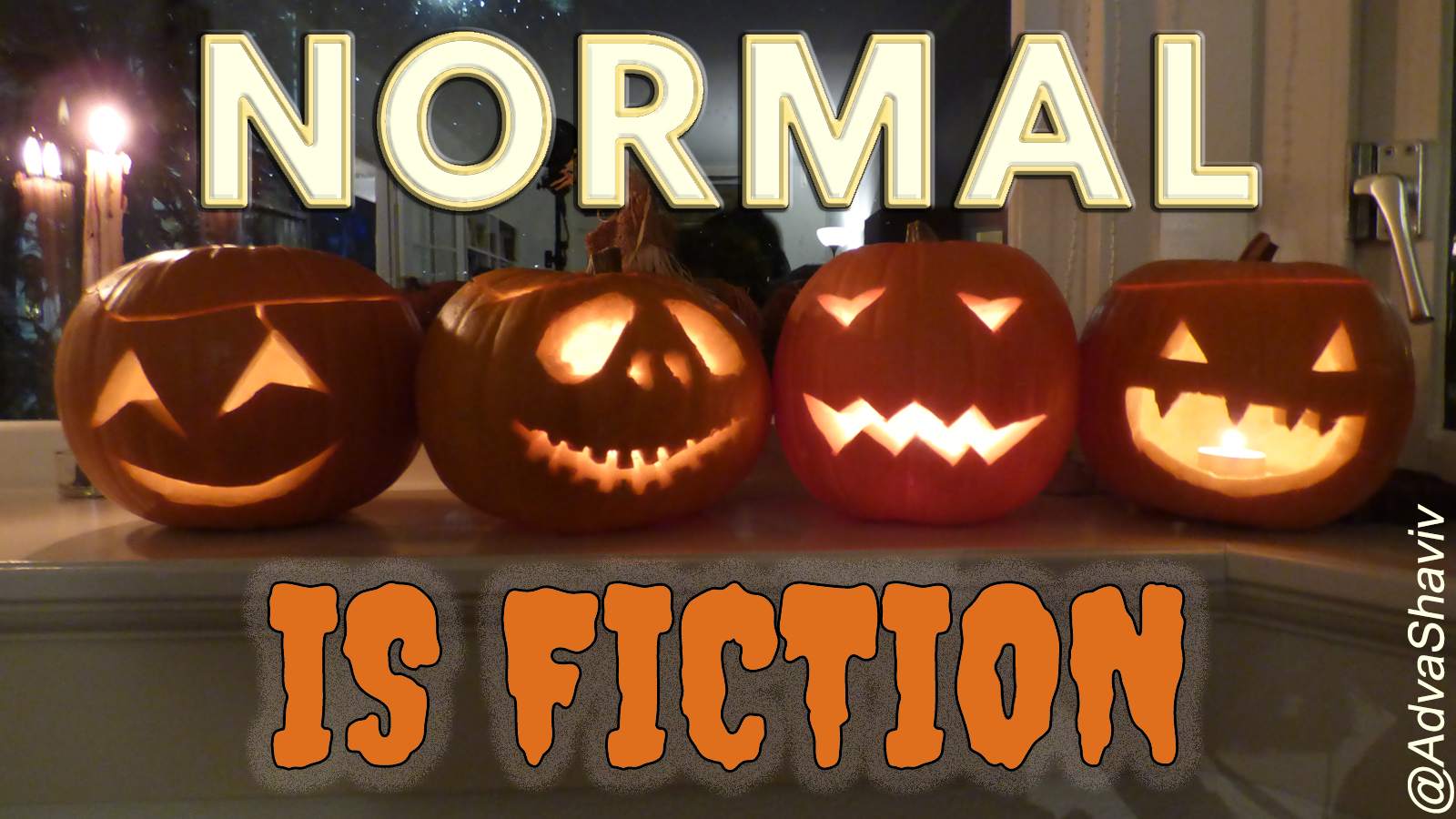 A window decorated for Halloween with four carved pumpkins and the text: Normal is fiction.