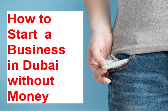 How to Start a Business in Dubai without Money