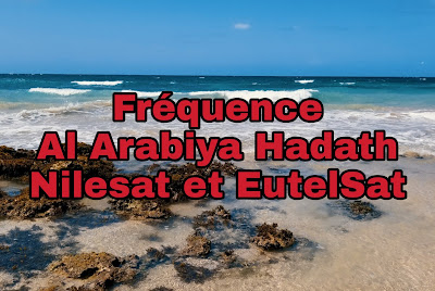 Fréquence de la chaine Al Arabiya Hadath en qualité HD sur Nilesat 201, EutelSat 7.0° W