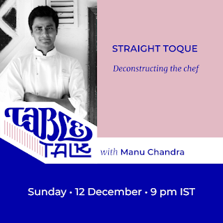 The flyer has a portrait of Manu Chandra over the logo Table Talk, which flows into their name. The text: Headline: ‘Straight toque’ Subhead: ‘Deconstructing the chef’ Below, ‘Sunday, 12 December, 9 p.m. IST’