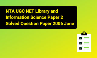 NTA UGC NET Library and Information Science Paper 2 Solved Question Paper 2006 June