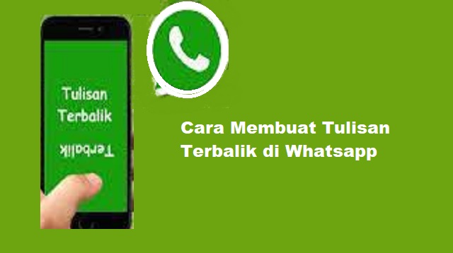 Cara Membuat Tulisan Terbalik di Whatsapp