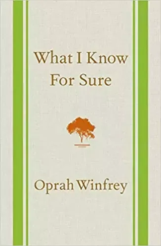 What I Know For Sure by Oprah Winfrey