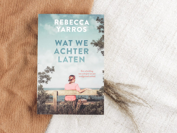 Boek Review | Wat We Achterlaten - Rebecca Yarros