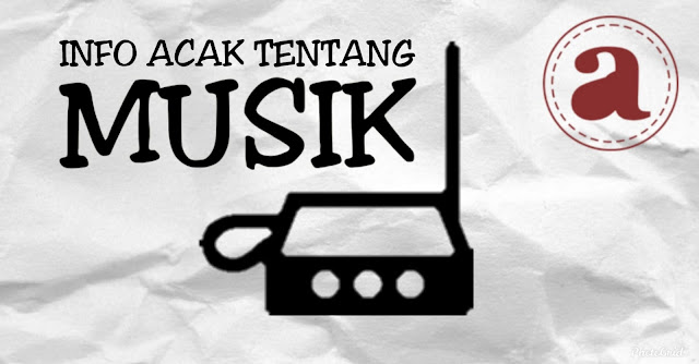 INFO ACAK TENTANG MUSIK