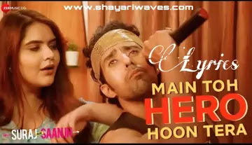 Main-Toh-Hero-Hoon-Tera-Lyrics-Sooraj-Aur-Saanjh