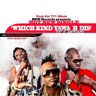 [Music] V.I.P – Which Kind Yawa Be This ft. Sarkodie