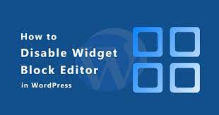 How To Disable Widget Block Editor In WordPress