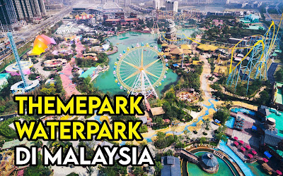 Theme Park dan Water Park Di Malaysia