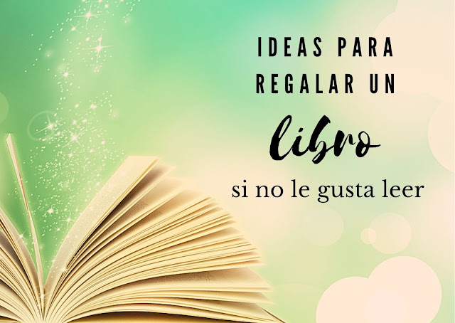 lista de ideas regalar un libro si no le gusta leer