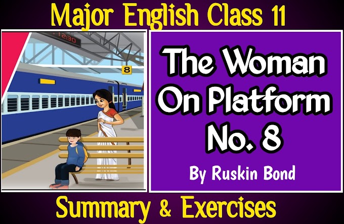 A Woman On Platform No. 8 By Ruskin Bond: Summary and Exercises