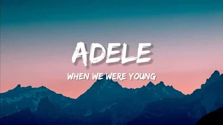 Adele - When We Were Young Lyrics