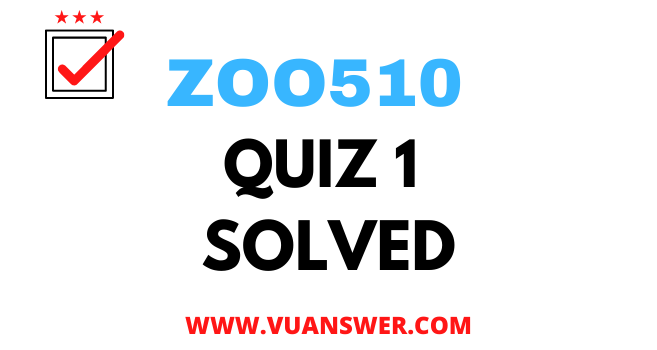 ZOO510 Economic Zoology Quiz 1 Solution Answer