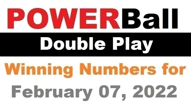 PowerBall Double Play Winning Numbers for February 07, 2022
