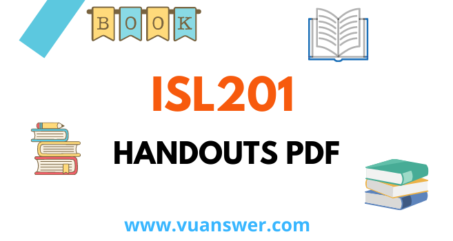 ISL201 Islamic Studies Handouts PDF