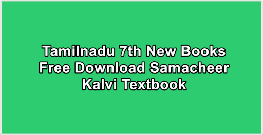 Tamilnadu 7th New Books Free Download Samacheer Kalvi Textbook