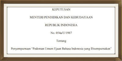 Kepmendikbud-Nomor-054a/U/1987-Tentang-Penyempurnaan-“Pedoman-Umum-Ejaan-Bahasa-Indonesia-yang-Disempurnakan”