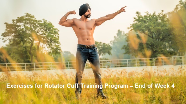 Exercises for Rotator Cuff Training Program – End of Week 4
