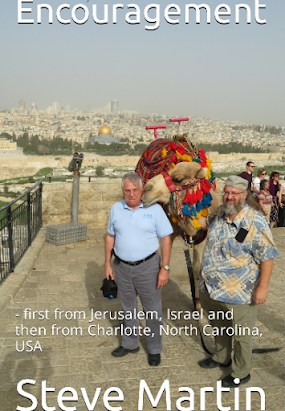 Encouragement: - first from Jerusalem, Israel and then from Charlotte, North Carolina, USA