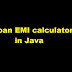How to make a console application for calculating loan EMI in Java?