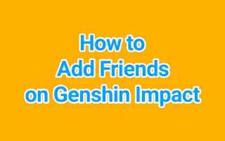 8 Ways How to Add Friends on Genshin Impact