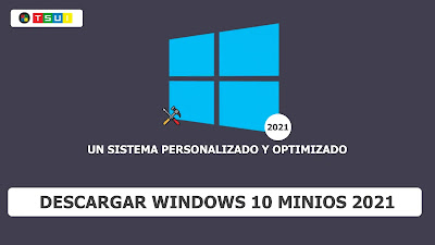 Descargar Windows 10 Minios 2021 x64: Optimiza tu Experiencia