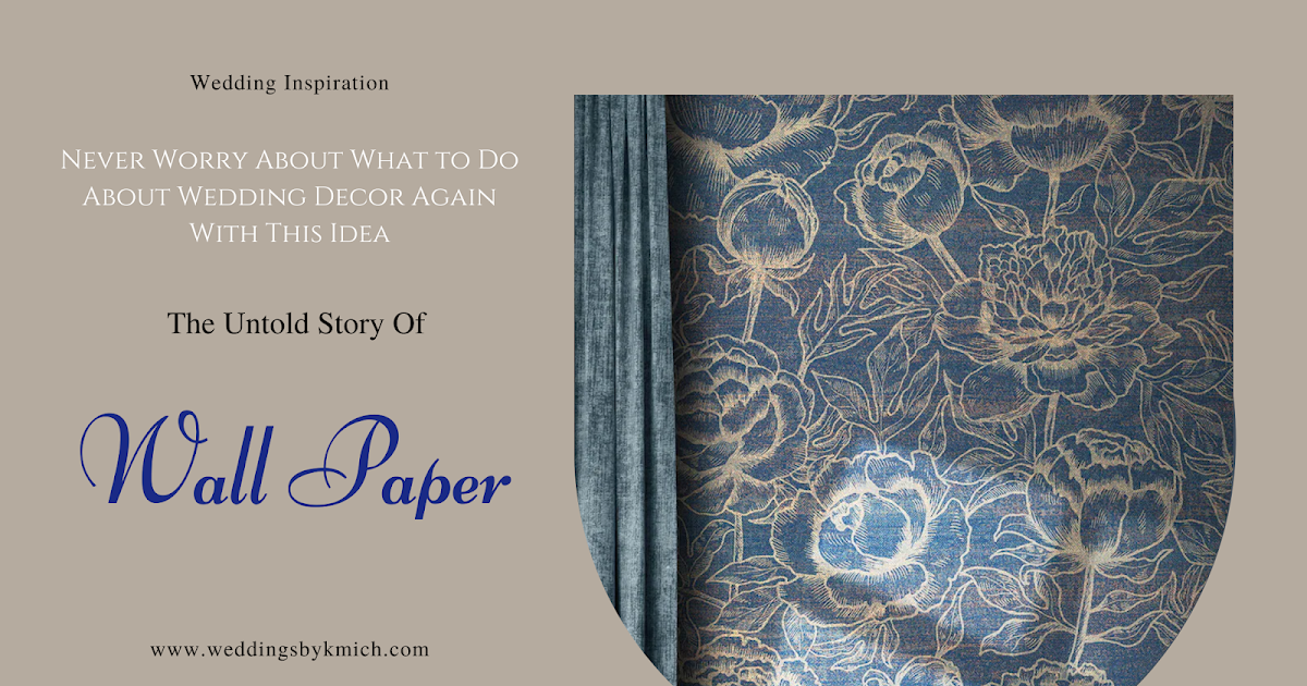 Things You Never Knew About Wallpaper – The Wedding Blog: Unique Ideas