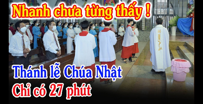 Bất Ngờ 1 Linh Mục VN Dâng Lễ Chúa Nhật Chỉ Có 27 Phút - Xin Cầu Nguyện