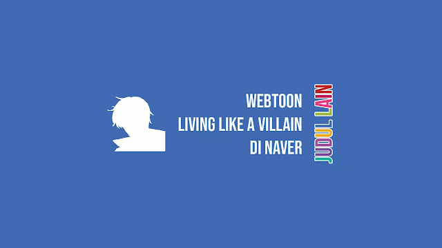 Link Webtoon Living like a Villain di Naver