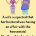 A wife suspected that her husband