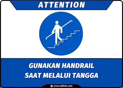 Attention - Gunakan Handrail saat Melalui Tangga