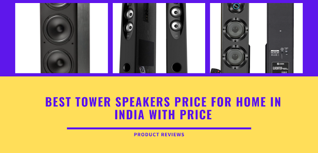 Best Tower Speakers Price For Home In India With Price | Tower Speakers | Tall Speakers For Tv Best Tower Speakers Price For Home In India With Price | Tower Speakers | Tall Speakers For Tv