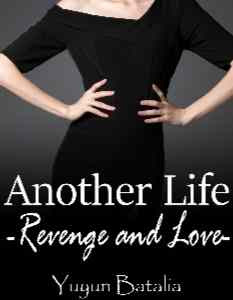 Novel Another Life - Revenge and Love Karya Yuyun Batalia Full Episode