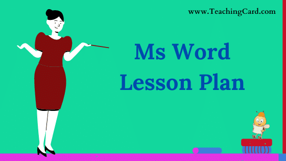 Ms Word Lesson Plan In English For Class 6 Teachers, B.Ed, DELED, M.Ed On Mega, Simulated, Real School Teaching Skill Free Download PDF | Computer Science Lesson Plan On Ms Word For B.Ed 1st Year, 2nd Year And DELED - Shared By teachingcard.com