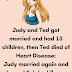 Judy and Ted got married and had 13 children
