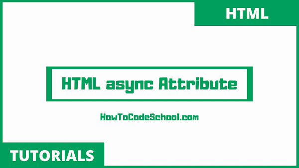 HTML async Attribute