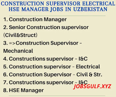 Construction Supervisor Electrical HSE Manager Jobs in Uzbekistan